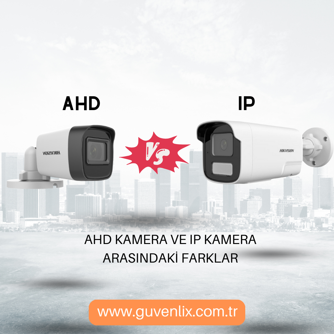 IP Kamera ve AHD Kamera Arasındaki Farklar Nedir?